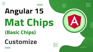 14) Mat-Basic Chips Customization in Angular 15 | angular material | angular 15 tutorial