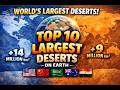From Ice to Sand: Top 10 Largest Deserts on Earth