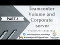 1-Teamcenter 12.2 || Volume Server || Corporate server || Installation || Part-1