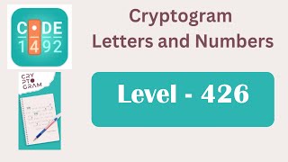 Cryptogram Level 426 | Cryptogram Letters and Numbers Answers