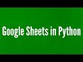 How to Use Google Sheets in Python