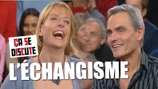 Echangisme : un couple témoigne ! - Ça se discute