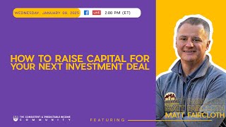 How to Raise Capital for Your Next Investment Deal - Matt Faircloth