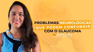 Doenças NEUROLÓGICAS que podem CONFUNDIR com o glaucoma