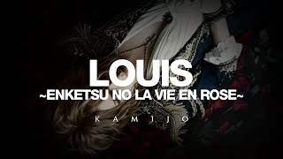 KAMIJO - Louis ~Enketsu no la vie en rose~ [Musique de Chambre] | Lyrics