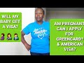 PREGNANT??? BEFORE AND AFTER GREENCARD APPLICATION