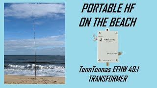 EFHW Vertical on the Beach with the TennTennas 49:1 UNUN