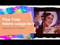 Piya Tose Naina Lage Re Cover | Lata Mangeshkar | Guide | Classical Song - TheKayBi