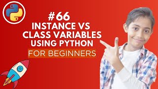 Instance variables vs Class variables in Python | Python Tutorial - Day #66