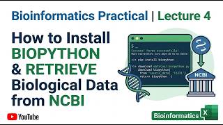 Lecture 4: How to Install Biopython & Retrieve Biological Data from NCBI | Bioinformatics Practical