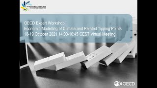 OECD Expert workshop on Economic Modelling of Climate and Related Tipping Points (Day 1)
