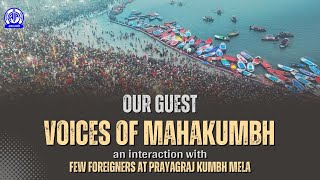 Our Guest  II Voices of Mahakumbh II An interaction with few foreigners at Prayagraj Kumbh Mela