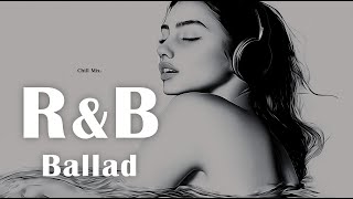 R&B ballads to listen to on a sad night🎶🌙 Chill mix Playlist lofi BGM / RNB / Relax / Sleep