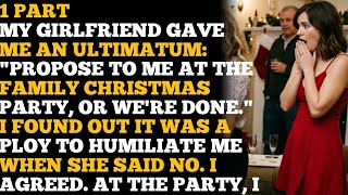 My Girlfriend Gave Me An Ultimatum: "Propose To Me At The Family Christmas Party, Or We're Done." I