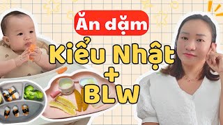 Ăn Dặm Kiểu Nhật Kết Hợp BLW Đúng Cách Như Thế Nào?