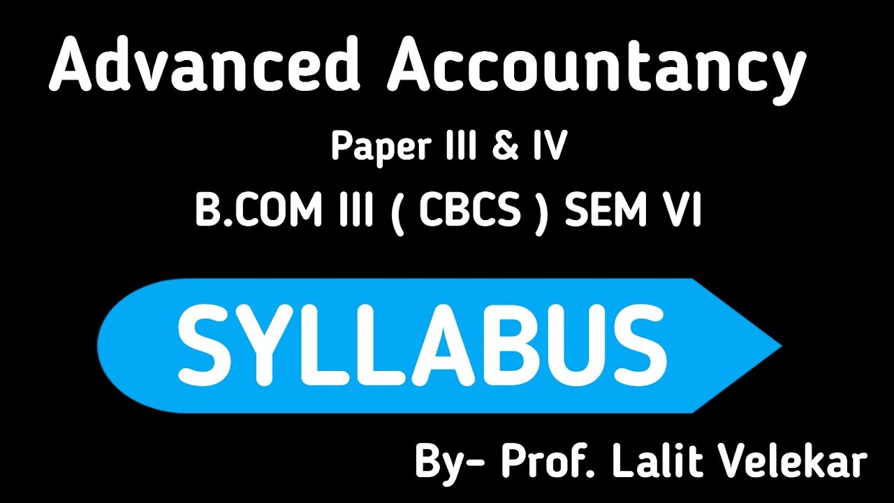 Advanced Accountancy B.com III Sem VI Syllabus - YouTube