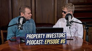 Is Property Investing TOO GOOD To Be True? | Property Investors Podcast #6