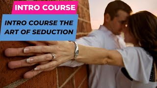 Intro Course The art of Seduction (Unlock the Secrets to Successful Attraction). #sexuality #flirt