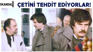 Skandal Türk Filmi | Çetin'i tehdit ediyorlar!