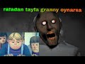 Rafadan tayfa granny oynarsa