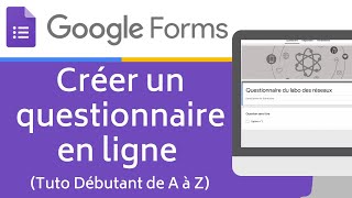 Créer un Google Forms : Questionnaire en Ligne (Tuto de A à Z pour débutant)