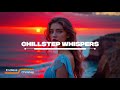Chillstep Whispers – Deep Lyrics for Restful Nights & Focused Workflows