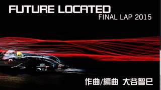 FUTURE LOCATED -FINAL LAP 2015- / Instrumental