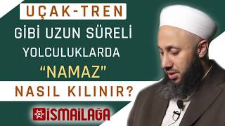 Uçak - Tren Gibi Uzun Süreli Yolculuklarda Namaz Nasıl Kılınır?