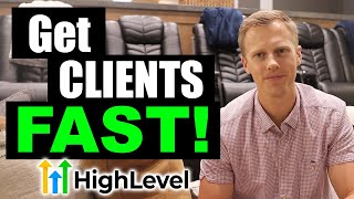 Get GoHighLevel Agency Clients FAST! (GoHighLevel SaaS Agency Blueprint)