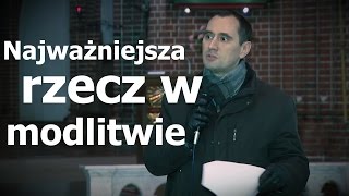 Najważniejsza rzecz w modlitwie - Michał Świderski