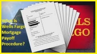 What Is Wells Fargo Mortgage Payoff Procedure
