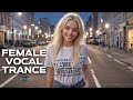 Female Vocal Trance | The Voices Of Angels #44
