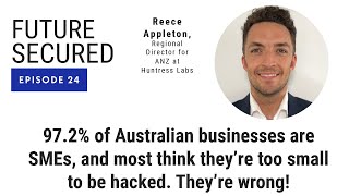 97.2% of Australian businesses are SMEs, they think they're too small to be hacked. They're wrong.