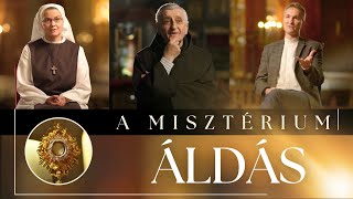 A MISZTÉRIUM (8. rész) - Áldás