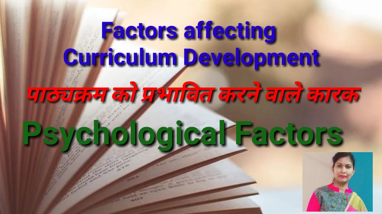 Factors Affecting Curriculum Development| Psychological Factors ...