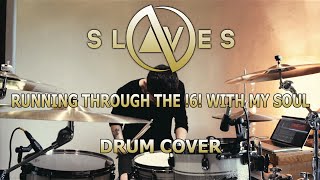 Slaves - Running Through The !6! With My Soul | Drum Cover by Giovanni Cilio