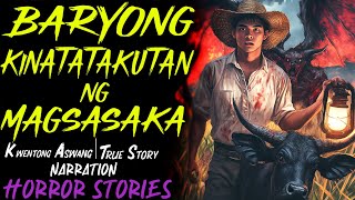 BARYONG KINATATAKUTAN NG MAGSASAKA | Kwentong Aswang | True Story