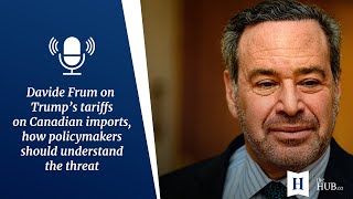 In Conversation with David Frum: How should Canada understand Trump's 25 percent tariff threat?