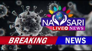 Navsari Live Breaking :- Two more case of corona in navsari