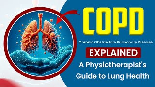 COPD Explained | A Physiotherapist's Guide to Lung Health | #copd