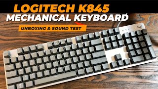 Logitech K845 Mechanical Keyboard Unboxing \u0026 Sound Test