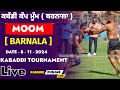 🔴 [LIVE]  MOOM (BARNALA) KABADDI CUP 8 NOVEMBER 2024 #kabaddilive