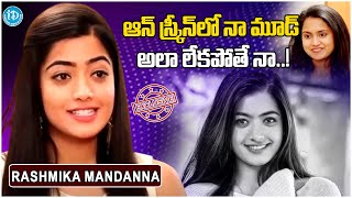 ఆన్ స్క్రీన్ లో నా మూడ్ అలా లేకపోతే నా..!_ Rashmika Mandanna Special Interview | iDream Khammam