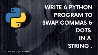 Write a Python program to swap commas & dots in string.| Top 100 Python Programs |Python Programming