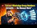 “Extract WhatsApp Group Numbers Instantly - No Manual Work
