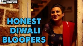 AIB Bloopers : Honest Diwali