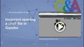 [ROS Q&A] 092 - Incorrect opening a urdf file in Gazebo