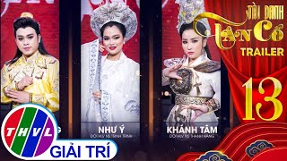 Tài danh tân cổ - Tập 13: Đêm chung kết xếp hạng - Trailer