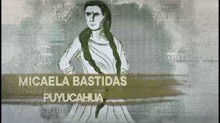 Personajes en Nacional - ¿Quién fue Micaela Bastidas?