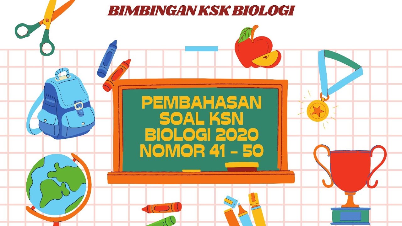 Pembahasan Soal KSN Biologi 2020 Nomor 41 Sampai 50 - YouTube